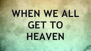 WHEN WE ALL GET TO HEAVEN Instrumental with Lyrics [upl. by Egreog360]