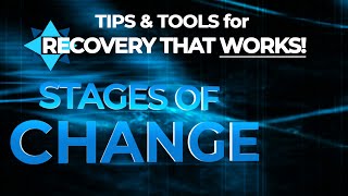 Stages of Change  TIPS amp TOOLS for RECOVERY that WORKS [upl. by Delores]