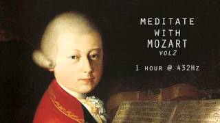 Meditate with Mozart  432Hz Classical Music  Vol 2 [upl. by Margaret]