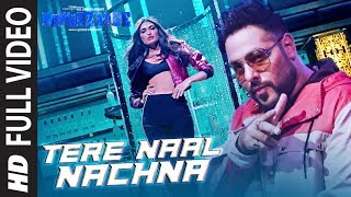 TERE NAAL NACHNA Full Song  Nawabzaade  Feat Athiya Shetty  Badshah Sunanda S [upl. by Nyrret]