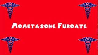 Pronounce Medical Words ― Mometasone Furoate [upl. by Uri]