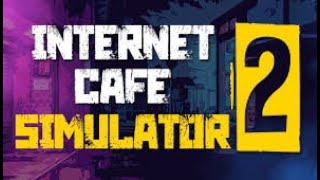 Internet Cafe Simulator 2 [upl. by Nylzzaj]