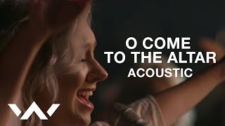 O Come to the Altar  Live Acoustic Sessions  Elevation Worship [upl. by Bronder]