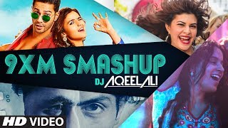 9XM Smashup  DJ AQEEL ALI  TSeries [upl. by Awram]