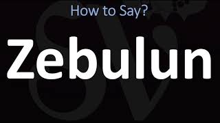 How to Pronounce Zebulun CORRECTLY [upl. by Eleanora]