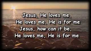 Jesus Loves Me  Chris Tomlin  Worship Video with lyrics [upl. by Rexfourd]