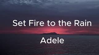 Adele  Set Fire To The Rain Lyrics [upl. by Onaled]