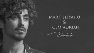 Mark Eliyahu amp Cem Adrian  Derinlerde [upl. by Novad]