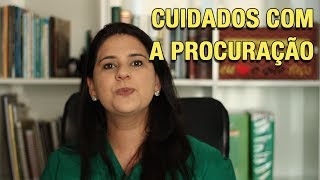 CUIDADOS COM A PROCURAÇÃO [upl. by Mckinney]