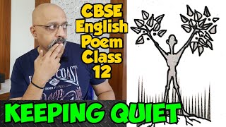 Keeping Quiet  Detailed Explanation of Poem by Pablo Neruda  CBSE Class 12 English Flamingo [upl. by Adnilram]