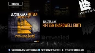 Blasterjaxx  Fifteen Hardwell Edit  OUT NOW [upl. by Rubliw747]