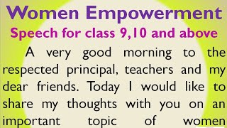 Women Empowerment speech in English  Speech on Women Empowerment for Higher Secondary students [upl. by Hartzel197]