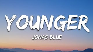 Jonas Blue amp HRVY  Younger Lyrics [upl. by Halland660]