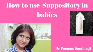 HOW TO USE SUPPOSITORY IN BABIES [upl. by Atsylac]