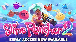 Slime Rancher 2 Early Access Launch Trailer [upl. by Patricio]