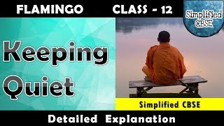 Keeping Quiet  Class 12  Flamingo  Line by Line Explanation [upl. by Arette]