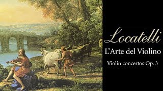 Locatelli Larte del Violino Violin Concertos Op 3 [upl. by Servetnick]