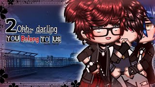 ⛓️⭐️ Oh darling you belong to us⭐️⛓️ Gacha Neon  2  2   ❗️15❗️ Gay 🏳️‍🌈 [upl. by Jephum]