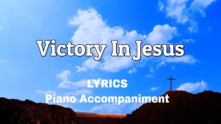 Victory In Jesus Piano  Lyrics  Accompaniment  Hymns  Hymnals [upl. by Haisa638]