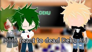 MHA react to dead deku AU  GC  AU [upl. by Arimay]