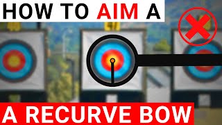 How To Aim A Recurve Bow Properly [upl. by Assillam]