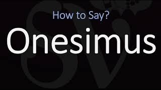 How to Pronounce Onesimus CORRECTLY [upl. by Farrel615]