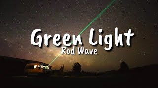 Rod Wave  Green Light Lyrics [upl. by Dnomad]