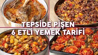 Bu Yemekler Tam Kalabalık Sofralarınıza Göre Tepside Pişen 6 Etli Yemek Tarifi  Yemek Tarifleri [upl. by Aidnis]