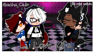 Love Life  GayBL mini movie  Gacha Club [upl. by Ayikan]