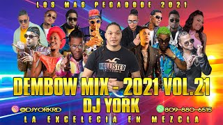 DEMBOW MIX  LOS MAS PEGADO 2021 VOL21 DJ YORK LA EXCLENCIA EN MEZCLA [upl. by Stutman]