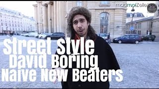 David Boring Naive New Beaters le Street Style [upl. by Misab]