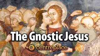 The Gnostic Jesus [upl. by Humfrey]