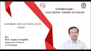 Lecture 01 Free electrons Drude Theory [upl. by Ettereve]