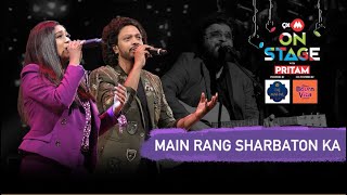 Main Rang Sharbaton Ka  Pritam  Nakash Aziz  Antara Mitra  9XM On Stage [upl. by Besse894]