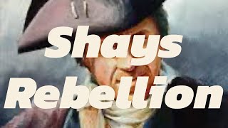 History 101  Shays Rebellion [upl. by Melda]