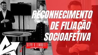 DIREITO DE FAMÍLIA Reconhecimento de filiação socioafetiva [upl. by Yojenitsirk382]