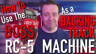 How to use the Boss RC5 Loopstation with Backing Tracks [upl. by Sil]