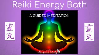 Reiki Meditation  Reiki Healing  7 Chakra Meditation  Guided Meditation  Reiki Energy Bath [upl. by Amitak788]