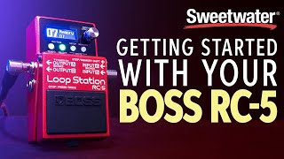 Getting Started with the BOSS RC5 Loop Station [upl. by Maggy]