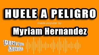 Myriam Hernandez  Huele A Peligro Versión Karaoke [upl. by Ociral]