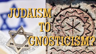 From Judaism to Gnosticism [upl. by Nannarb]